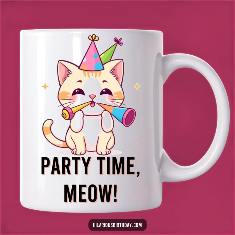 Funny Kawaii Cat Mug: Party Time!, A Perfect Funny Gift!