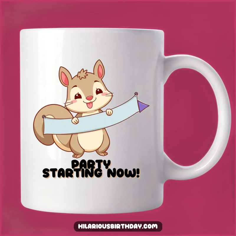 Funny Squirrel Banner Mug: A Playful Character Holding a Party Banner, Perfect Funny Gift