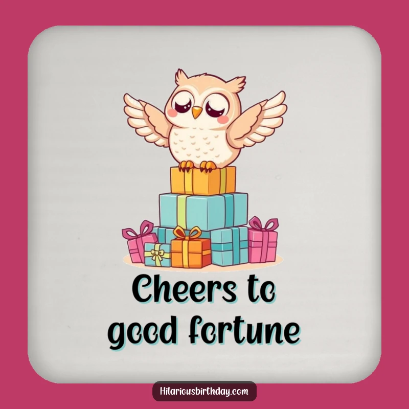 Funny Owl Gift Drink Coaster: Delighted Owl Protection, Perfect Funny Gift!