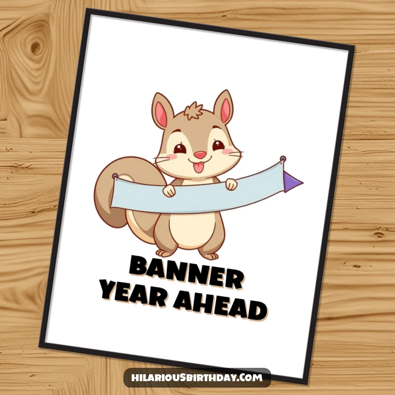 Funny squirrel character holding a long, festive party banner, looking proud and playful on this humorous wall art poster, a great funny gift.