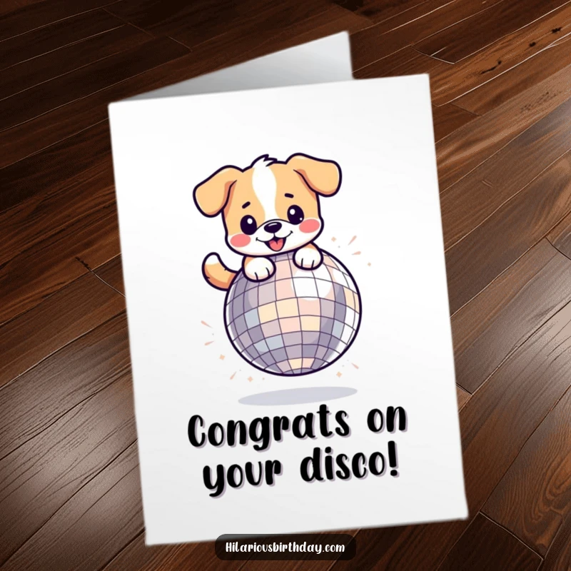 Funny Free Printable Congratulations Card: A happy kawaii dog gleefully bounces on a large disco ball, spreading infectious celebratory energy.