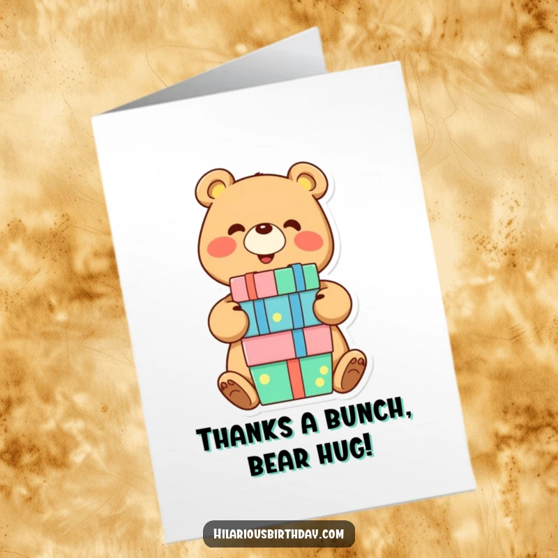 Funny Free Printable Thank You Card: A smiling bear happily balancing a stack of presents, conveying heartfelt thanks.