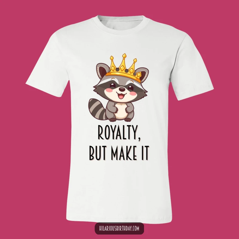 Funny Raccoon T-Shirt: Happy Crown King, Triumphant & Humorous Wear