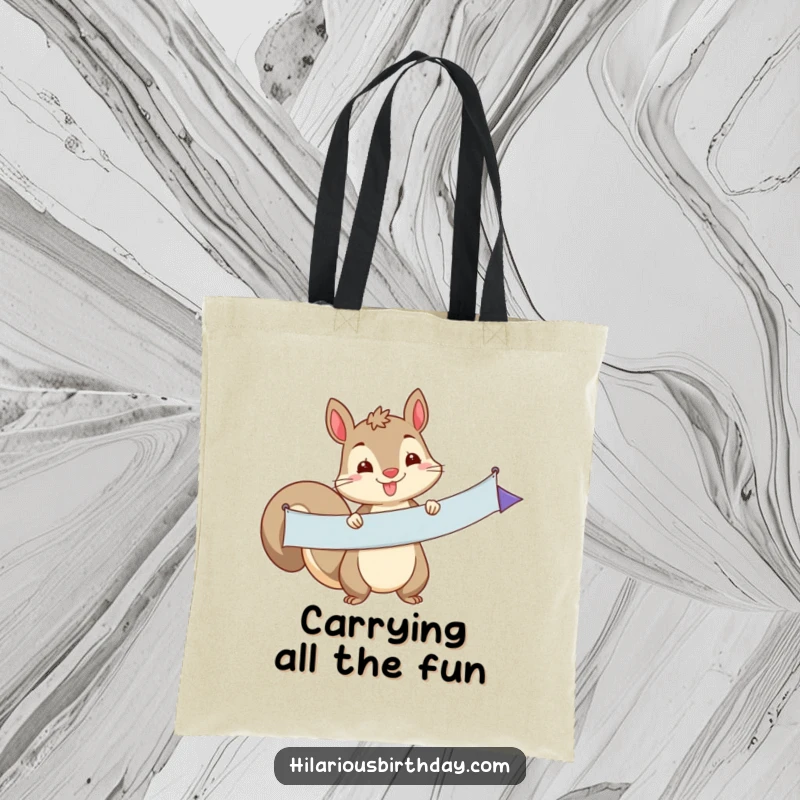 Funny squirrel character proudly displays a long party banner on this sturdy tote bag, a humorous and practical funny gift item.